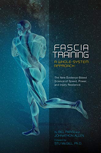 Read Fascia Training: A Whole-System Approach, written by Bill Parisi; Johnathon Allen