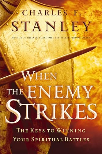 Read When the Enemy Strikes: The Keys to Winning Your Spiritual Battles, written by Charles F. Stanley
