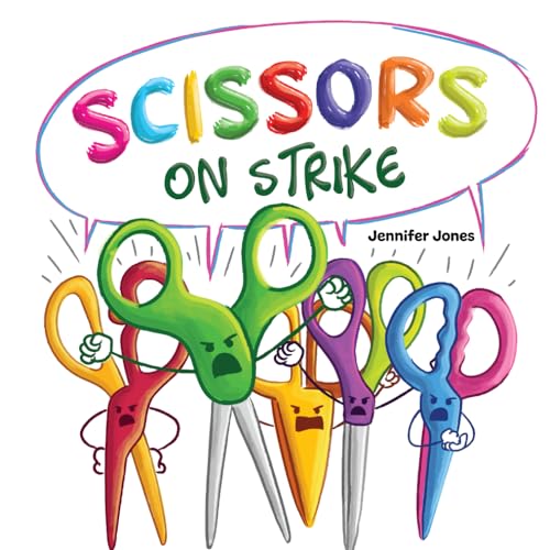 Read Scissors on Strike: A Funny, Rhyming, Read Aloud Kid's Book About Respect and Kindness for School Supplies, written by Jennifer Jones Read Scissors on Strike: A Funny, Rhyming, Read Aloud Kid's Book About Respect and Kindness for School Supplies, written by Jennifer Jones