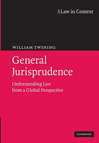 Read General Jurisprudence: Understanding Law From A Global Perspective (Law in Context), written by William Twining Read General Jurisprudence: Understanding Law From A Global Perspective (Law in Context), written by William Twining