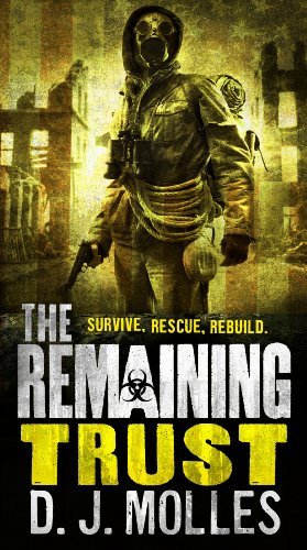 Read The Remaining: Trust: A Novella, written by D. J. Molles Read The Remaining: Trust: A Novella, written by D. J. Molles
