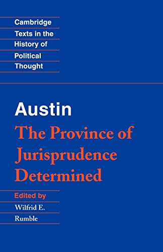 Read Austin: The Province of Jurisprudence Determined (Cambridge Texts in the History of Political Thought), written by John Austin Read Austin: The Province of Jurisprudence Determined (Cambridge Texts in the History of Political Thought), written by John Austin