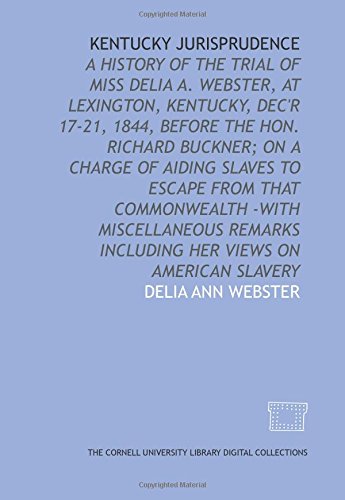 Read Kentucky jurisprudence, written by Delia Ann Webster Read Kentucky jurisprudence, written by Delia Ann Webster