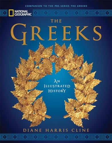 Read National Geographic The Greeks: An Illustrated History, written by Diane Harris Cline Read National Geographic The Greeks: An Illustrated History, written by Diane Harris Cline