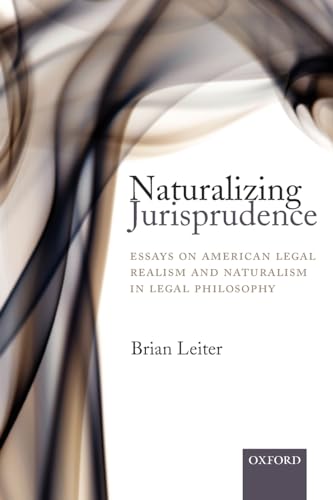 Read Naturalizing Jurisprudence: Essays on American Legal Realism and Naturalism in Legal Philosophy, written by Brian Leiter Read Naturalizing Jurisprudence: Essays on American Legal Realism and Naturalism in Legal Philosophy, written by Brian Leiter