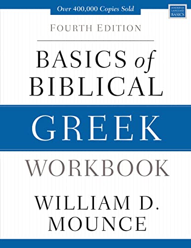 Read Basics of Biblical Greek Workbook: Fourth Edition (Zondervan Language Basics Series), written by William D. Mounce Read Basics of Biblical Greek Workbook: Fourth Edition (Zondervan Language Basics Series), written by William D. Mounce
