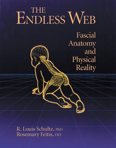 Read The Endless Web: Fascial Anatomy and Physical Reality, written by R. Louis Schultz; Rosemary Feitis Read The Endless Web: Fascial Anatomy and Physical Reality, written by R. Louis Schultz; Rosemary Feitis