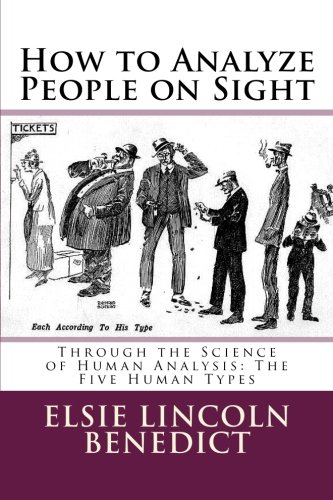 Read How to Analyze People on Sight, written by Elsie Lincoln Benedict; Ralph Paine Benedict