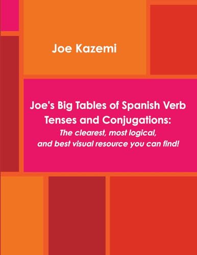 Read Joe'S Big Tables Of Spanish Verb Tenses And Conjugations: The Clearest, Most Logical, And Best Visual Resource You Can Find!, written by Joe Kazemi Read Joe'S Big Tables Of Spanish Verb Tenses And Conjugations: The Clearest, Most Logical, And Best Visual Resource You Can Find!, written by Joe Kazemi