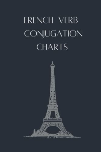 Read French Verb Conjugation: Charts to master French conjugations, written by DMarie Digital Read French Verb Conjugation: Charts to master French conjugations, written by DMarie Digital