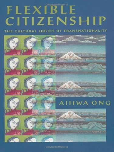 Read Flexible Citizenship: The Cultural Logics of Transnationality, written by Aihwa Ong Read Flexible Citizenship: The Cultural Logics of Transnationality, written by Aihwa Ong