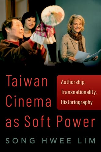 Read Taiwan Cinema as Soft Power: Authorship, Transnationality, Historiography, written by Song Hwee Lim Read Taiwan Cinema as Soft Power: Authorship, Transnationality, Historiography, written by Song Hwee Lim