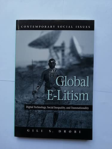 Read Global E-Litism: Digital Technology, Social Inequality, and Transnationality, written by Gili S. Drori Read Global E-Litism: Digital Technology, Social Inequality, and Transnationality, written by Gili S. Drori