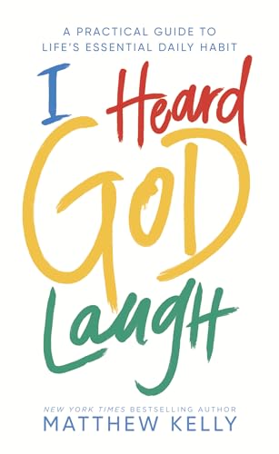 Read I Heard God Laugh: A Practical Guide to Life's Essential Daily Habit, written by Matthew Kelly Read I Heard God Laugh: A Practical Guide to Life's Essential Daily Habit, written by Matthew Kelly