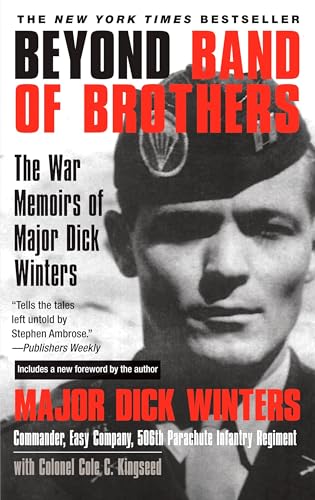 Read Beyond Band of Brothers: The War Memoirs of Major Dick Winters, written by Dick Winters; Cole C. Kingseed Read Beyond Band of Brothers: The War Memoirs of Major Dick Winters, written by Dick Winters; Cole C. Kingseed