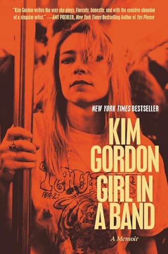 Read Girl in a Band: A Memoir, written by Kim Gordon Read Girl in a Band: A Memoir, written by Kim Gordon