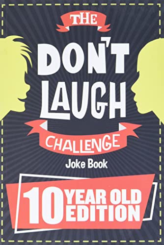 Read The Don't Laugh Challenge - 10 Year Old Edition: The LOL Interactive Joke Book Contest Game for Boys and Girls Age 10, written by Billy Boy Read The Don't Laugh Challenge - 10 Year Old Edition: The LOL Interactive Joke Book Contest Game for Boys and Girls Age 10, written by Billy Boy