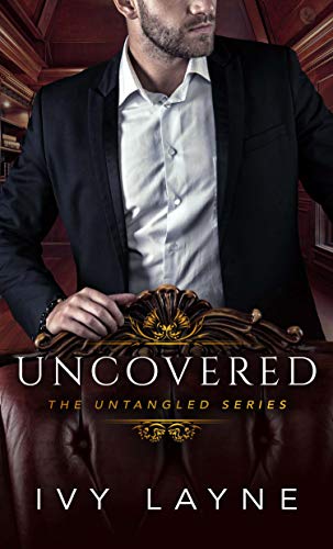 Read Uncovered (The Untangled Series Book 3), written by Ivy Layne Read Uncovered (The Untangled Series Book 3), written by Ivy Layne