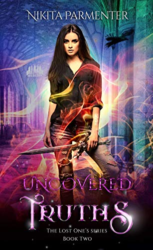 Read Uncovered Truths (The Lost Ones) Book 2 (The Lost One's), written by Nikita Parmenter
