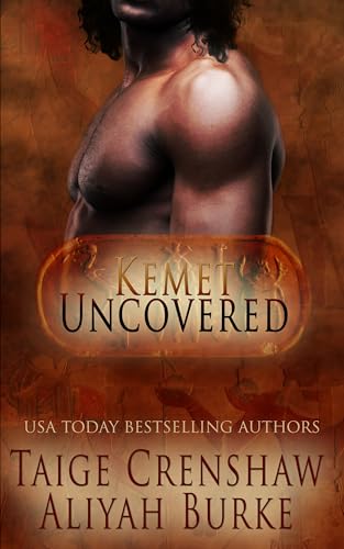 Read Kemet Uncovered: Part Two: A Box Set, written by Aliyah Burke; Taige Crenshaw Read Kemet Uncovered: Part Two: A Box Set, written by Aliyah Burke; Taige Crenshaw