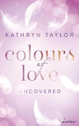 Read Uncovered - Colours of Love (Colours of Love Series Book 2), written by Kathryn Taylor Read Uncovered - Colours of Love (Colours of Love Series Book 2), written by Kathryn Taylor