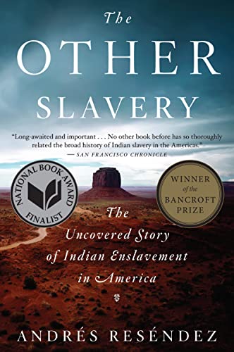 Read The Other Slavery: The Uncovered Story of Indian Enslavement in America, written by Andrés Reséndez Read The Other Slavery: The Uncovered Story of Indian Enslavement in America, written by Andrés Reséndez