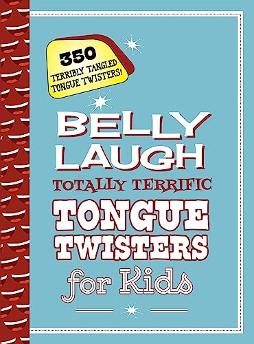 Read Belly Laugh Totally Terrific Tongue Twisters for Kids: 350 Terribly Tangled Tongue Twisters!, written by Sky Pony Press Read Belly Laugh Totally Terrific Tongue Twisters for Kids: 350 Terribly Tangled Tongue Twisters!, written by Sky Pony Press
