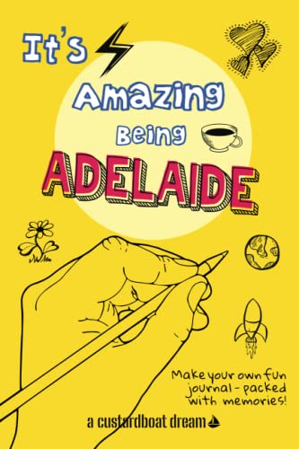Read It's Amazing Being Adelaide: A fun activity personal name journal., written by Bookaful Press Read It's Amazing Being Adelaide: A fun activity personal name journal., written by Bookaful Press