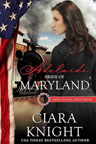 Read Adelaide: Bride of Maryland (American Mail-Order Bride Series Book 7), written by Ciara Knight Read Adelaide: Bride of Maryland (American Mail-Order Bride Series Book 7), written by Ciara Knight