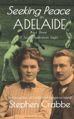 Read Seeking Peace in Adelaide (A South Australian Saga), written by Stephen Crabbe Read Seeking Peace in Adelaide (A South Australian Saga), written by Stephen Crabbe