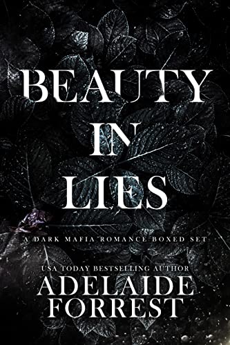 Read Beauty in Lies: A Dark Mafia Romance Boxed Set, written by Adelaide Forrest Read Beauty in Lies: A Dark Mafia Romance Boxed Set, written by Adelaide Forrest