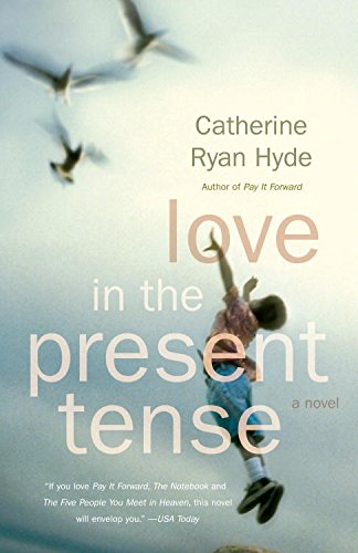 Read Love in the Present Tense (Vintage Contemporaries), written by Catherine Ryan Hyde Read Love in the Present Tense (Vintage Contemporaries), written by Catherine Ryan Hyde