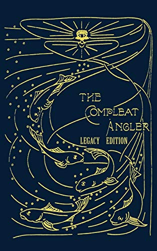 Read The Compleat Angler - Legacy Edition: A Celebration Of The Sport And Secrets Of Fishing And Fly Fishing Through Story And Song (Library of American Outdoors Classics), written by Isaak Walton Read The Compleat Angler - Legacy Edition: A Celebration Of The Sport And Secrets Of Fishing And Fly Fishing Through Story And Song (Library of American Outdoors Classics), written by Isaak Walton