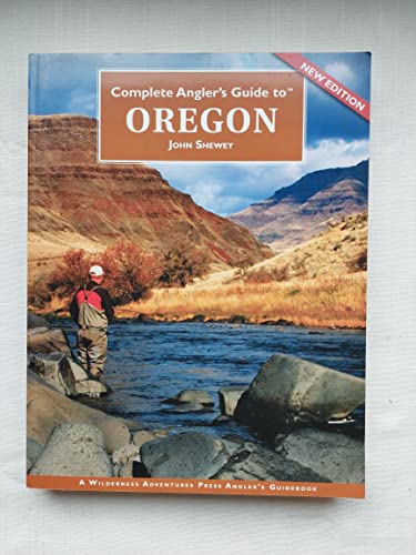 Read Complete Angler's Guide to Oregon, written by John Shewey Read Complete Angler's Guide to Oregon, written by John Shewey