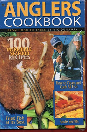 Read The Anglers Cookbook: From Hook to Table, written by Vic Dunaway Read The Anglers Cookbook: From Hook to Table, written by Vic Dunaway