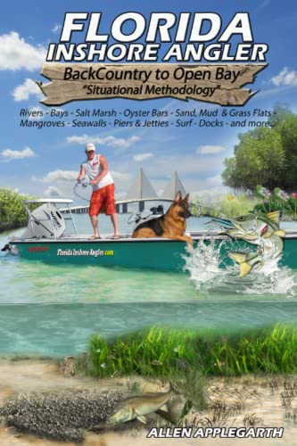 Read Florida Inshore Angler: Back Country to Open Bay - Situational Methodology, written by Allen Applegarth