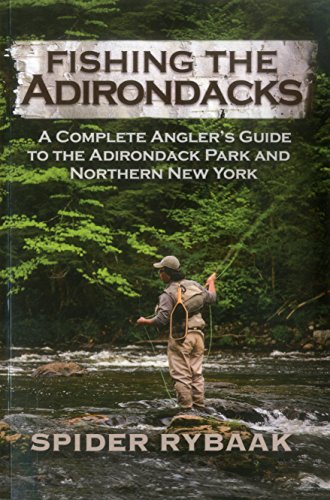 Read Fishing the Adirondacks: A Complete Angler's Guide to the Adirondack Park and Northern New York, written by Spider Rybaak Read Fishing the Adirondacks: A Complete Angler's Guide to the Adirondack Park and Northern New York, written by Spider Rybaak