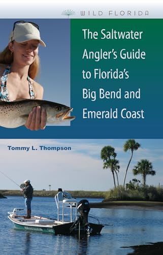 Read The Saltwater Angler's Guide to Florida's Big Bend and Emerald Coast (Wild Florida), written by Tommy L. Thompson Read The Saltwater Angler's Guide to Florida's Big Bend and Emerald Coast (Wild Florida), written by Tommy L. Thompson
