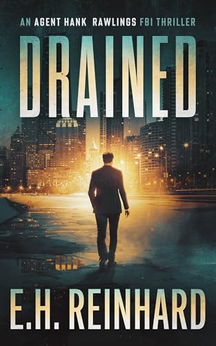 Read Drained (An Agent Hank Rawlings FBI Thriller Book 1), written by E.H. Reinhard Read Drained (An Agent Hank Rawlings FBI Thriller Book 1), written by E.H. Reinhard