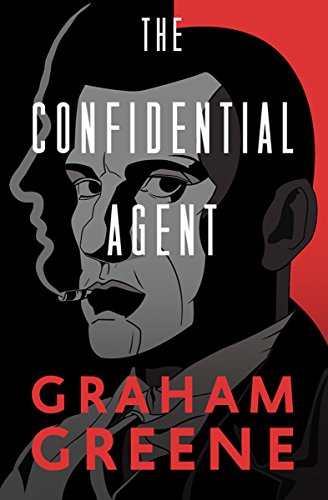 Read The Confidential Agent, written by Graham Greene Read The Confidential Agent, written by Graham Greene