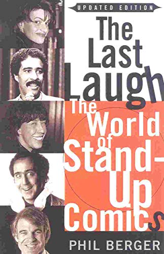 Read The Last Laugh: The World of Stand-Up Comics, written by Phil Berger Read The Last Laugh: The World of Stand-Up Comics, written by Phil Berger