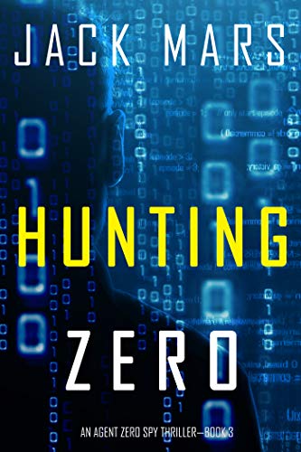 Read Hunting Zero (An Agent Zero Spy Thriller-Book #3), written by Jack Mars Read Hunting Zero (An Agent Zero Spy Thriller-Book #3), written by Jack Mars