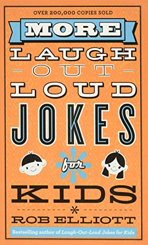 Read More Laugh-Out-Loud Jokes for Kids, written by Rob Elliott