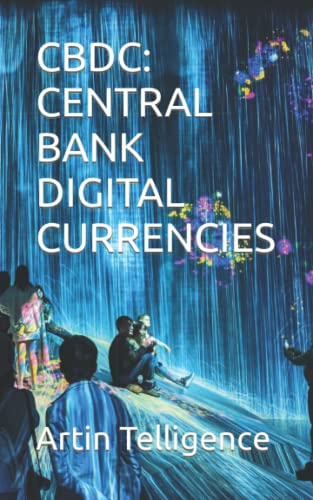 Read CBDC: CENTRAL BANK DIGITAL CURRENCIES, written by Artin Telligence