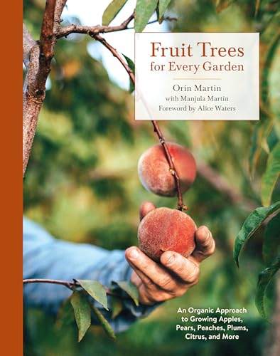 Read Fruit Trees for Every Garden: An Organic Approach to Growing Apples, Pears, Peaches, Plums, Citrus, and More, written by Orin Martin; Manjula Martin Read Fruit Trees for Every Garden: An Organic Approach to Growing Apples, Pears, Peaches, Plums, Citrus, and More, written by Orin Martin; Manjula Martin