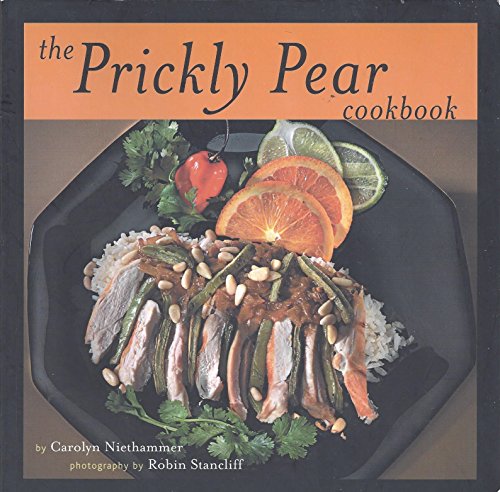 Read The Prickly Pear Cookbook, written by Carolyn Niethammer