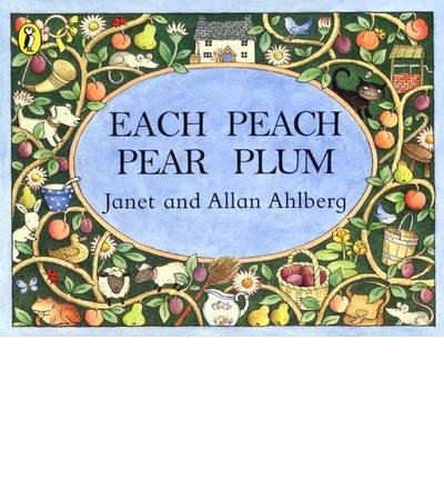 Read [(Each Peach Pear Plum )] [Author: Allan Ahlberg] [Mar-1989], written by Allan Ahlberg