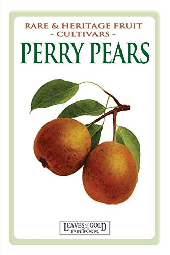 Read Perry Pears: Rare and Heritage Fruit Cultivars #6, written by C Thornton Read Perry Pears: Rare and Heritage Fruit Cultivars #6, written by C Thornton
