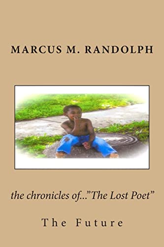 Read the chronicles of..."The Lost Poet", written by Marcus M. Randolph; Anita D. King Read the chronicles of..."The Lost Poet", written by Marcus M. Randolph; Anita D. King