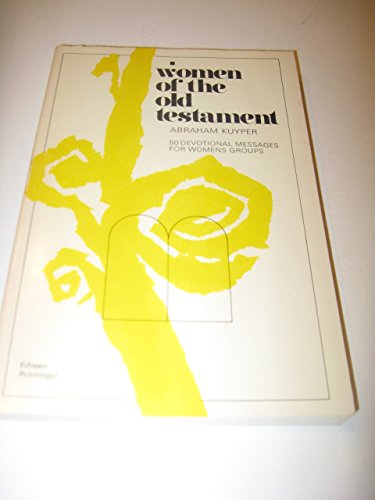 Read WOMEN OFTHE OLD TESTAMENT, written by Abraham Kuyper
